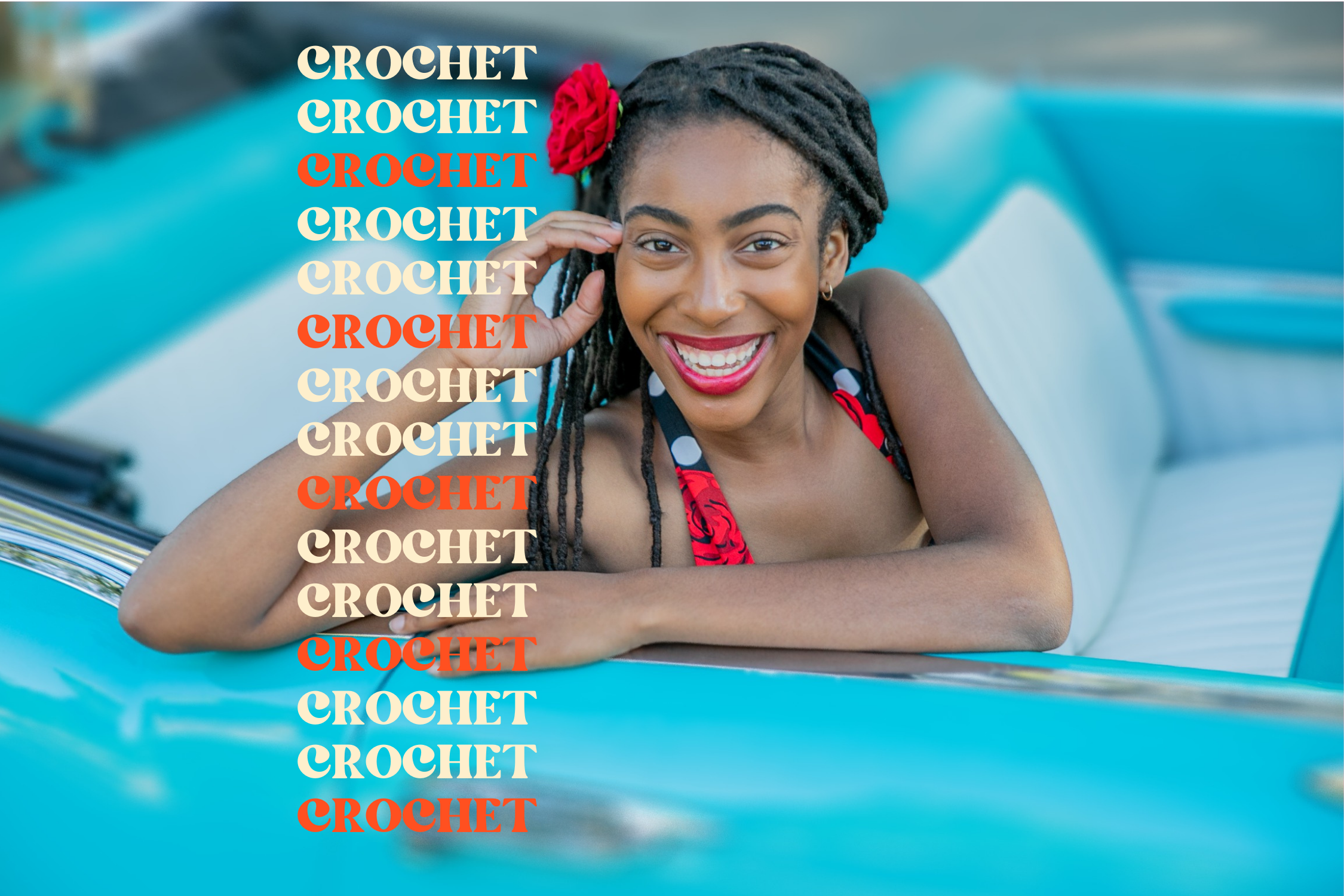 A woman sits in a light blue convertible, smiling. Her hair is done in faux locs and she wears a red rose in it. She wears a black halter neck with a print of red roses. On the left is text that reads "Crochet, Crochet, Crochet" all the way to the bottom of the image.   
