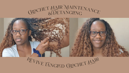 Crochet Hair Detangling and Maintenance