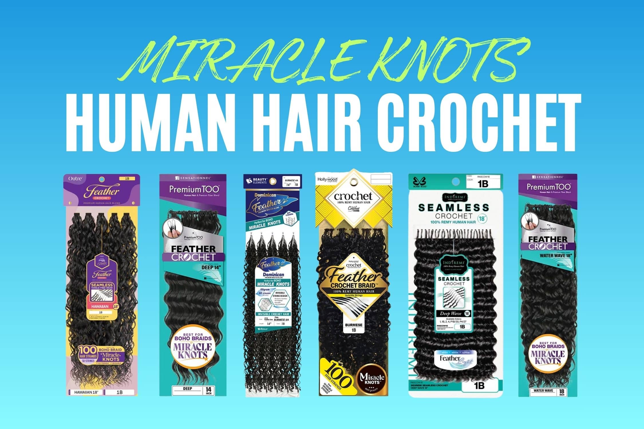 A promotional graphic for Miracle Knots Human Hair Crochet, showing six different packaged Miracle knots feather crochet bundles in a row against a bright blue gradient background with text saying Miracle knots human hair crochet. 